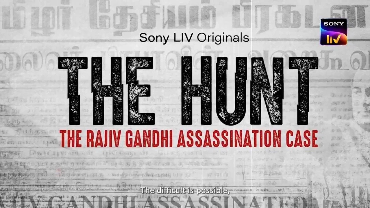 The Hunt: The Rajiv Gandhi Assassination Case The Hunt: The Rajiv Gandhi Assassination Case